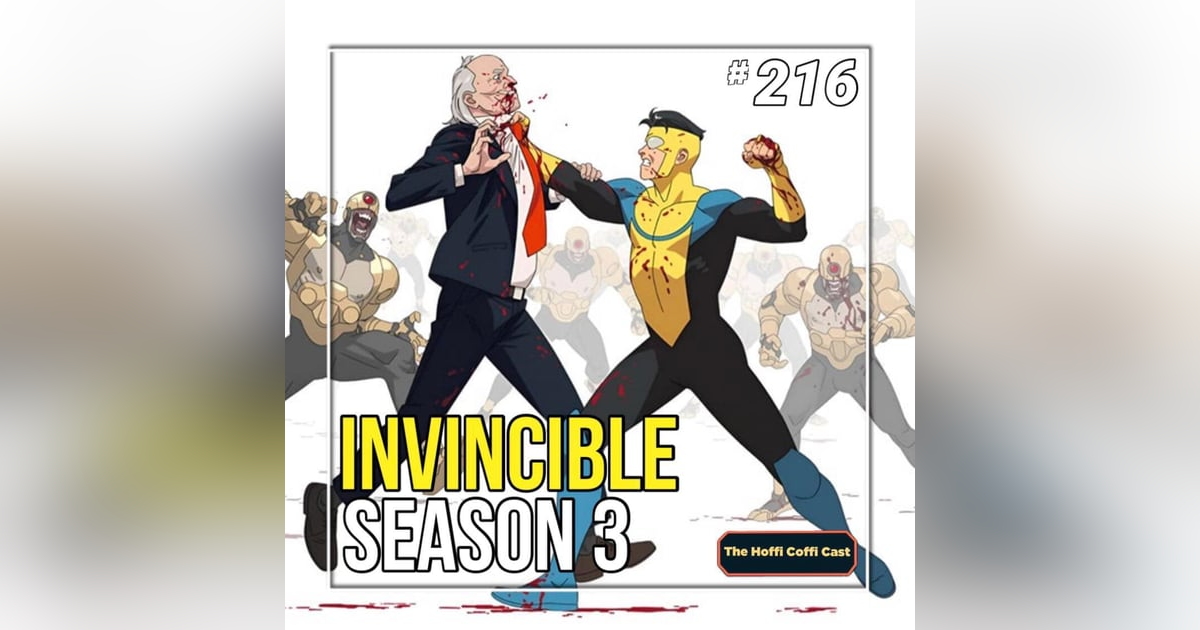 216 - Invincible Season 3 216 - Invincible Season 3