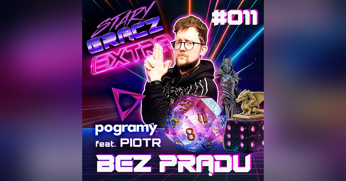 Extra 011 Bez Prądu feat. Piotr z PogramyTV Extra 011 Bez Prądu feat. Piotr z PogramyTV