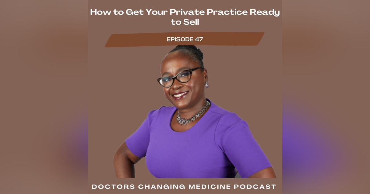 How to Get Your Private Practice Ready to Sell With Dr. Ronke Dosunmu How to Get Your Private Practice Ready to Sell With Dr. Ronke Dosunmu