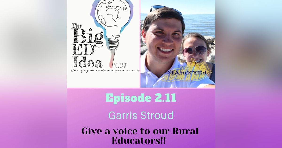 Episode 2.11 with Garris Stroud: Give a voice to our Rural Educators!! Episode 2.11 with Garris Stroud: Give a voice to our Rural Educators!!