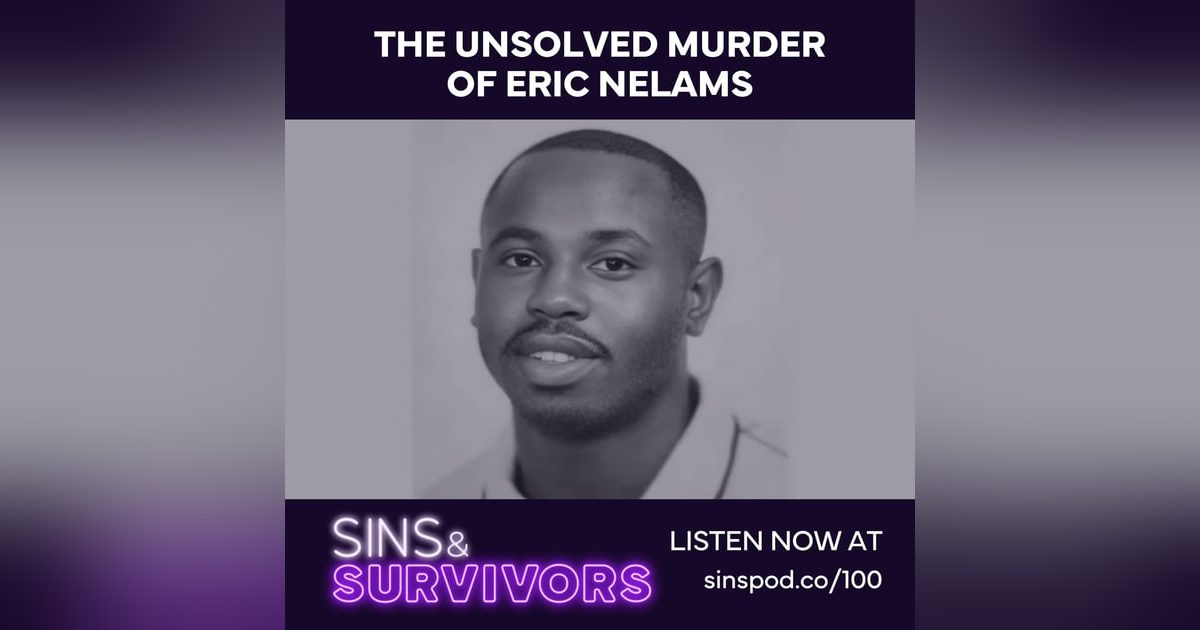 The Unsolved Murder of Eric Nelams The Unsolved Murder of Eric Nelams