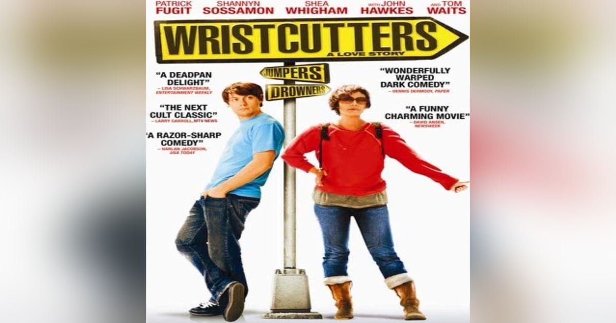 EPISODE 18: WRISTCUTTERS: A LOVE STORY EPISODE 18: WRISTCUTTERS: A LOVE STORY