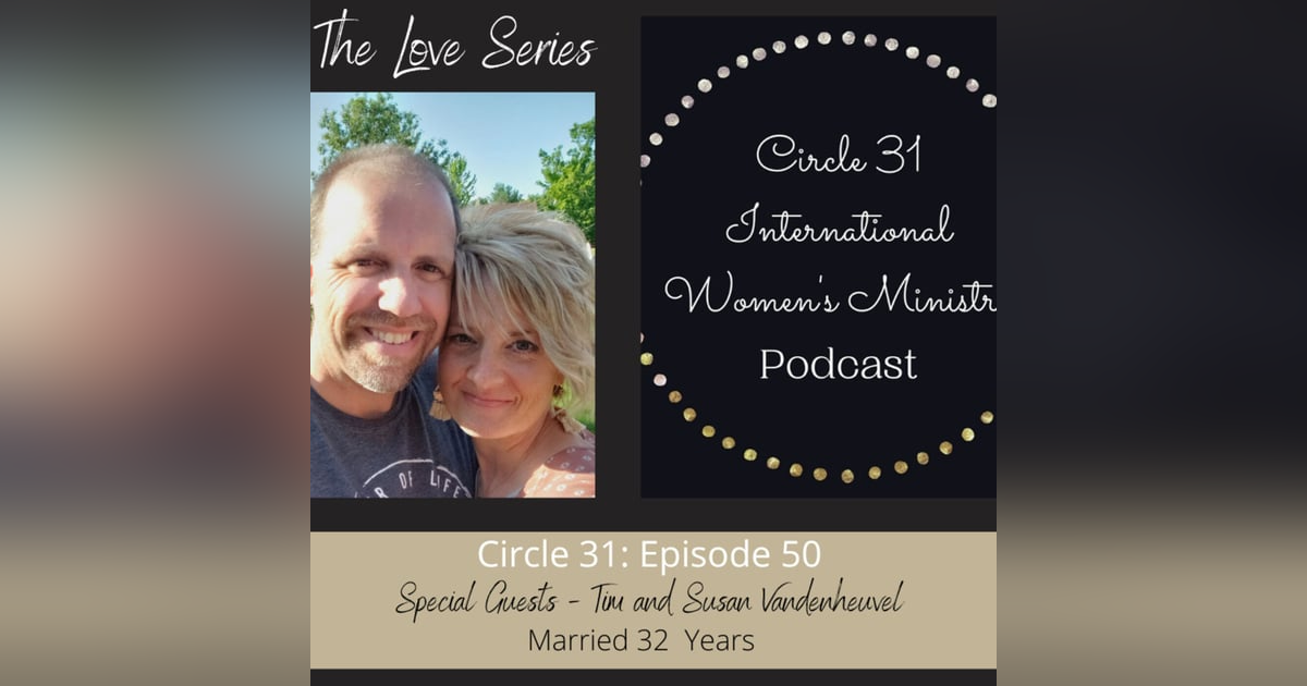 Episode 50: Keys to a Healthy Marriage with Tim and Susan Vandenheuvel Episode 50: Keys to a Healthy Marriage with Tim and Susan Vandenheuvel