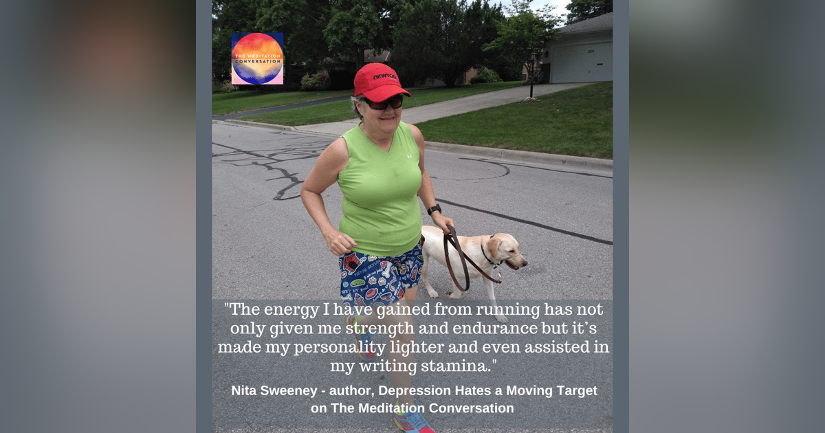 176. Depression Hates a Moving Target - Nita Sweeney 176. Depression Hates a Moving Target - Nita Sweeney