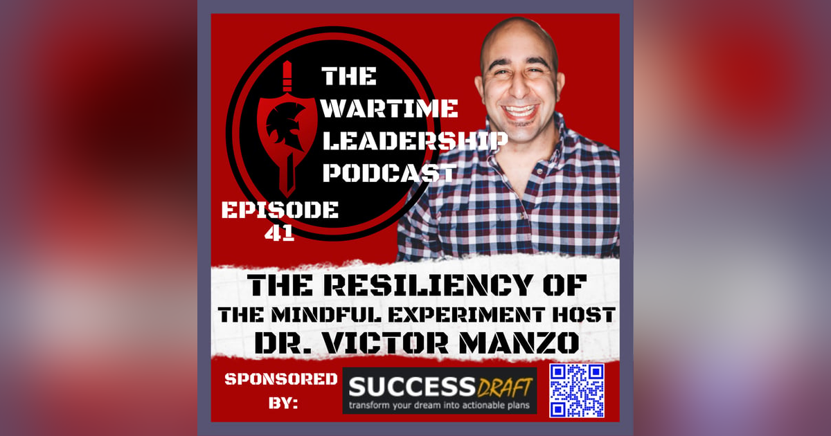 Episode 41: The Resiliency of Dr. Victor Manzo Episode 41: The Resiliency of Dr. Victor Manzo