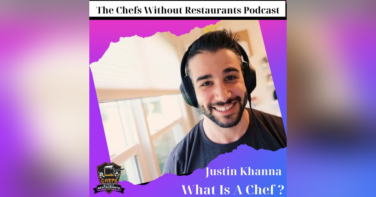 What is a Chef with Justin Khanna What is a Chef with Justin Khanna
