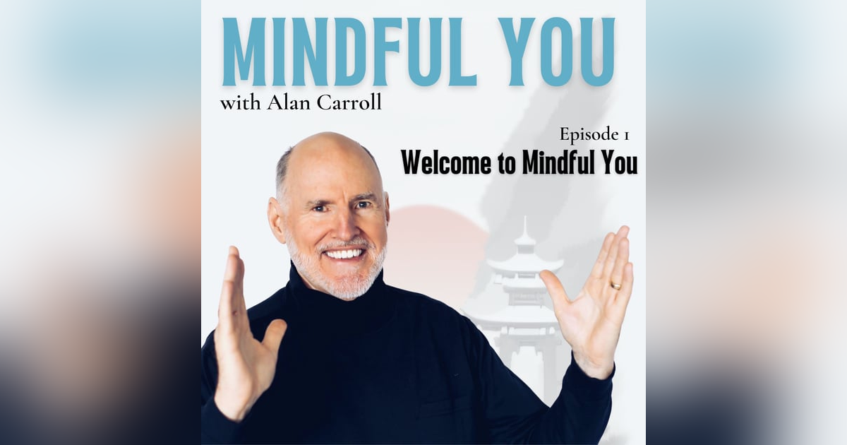 Welcome to Mindful You | Ep 01 Welcome to Mindful You | Ep 01