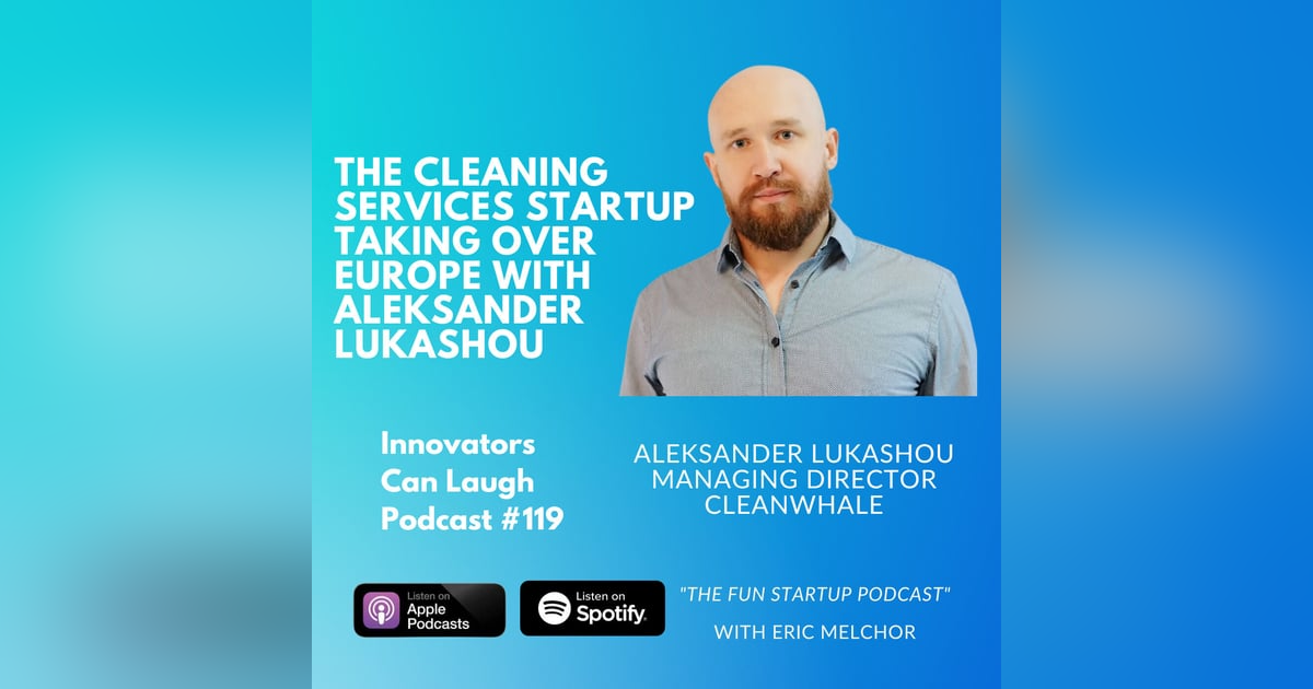 The cleaning services startup taking over Europe with Aleksander Lukashou The cleaning services startup taking over Europe with Aleksander Lukashou