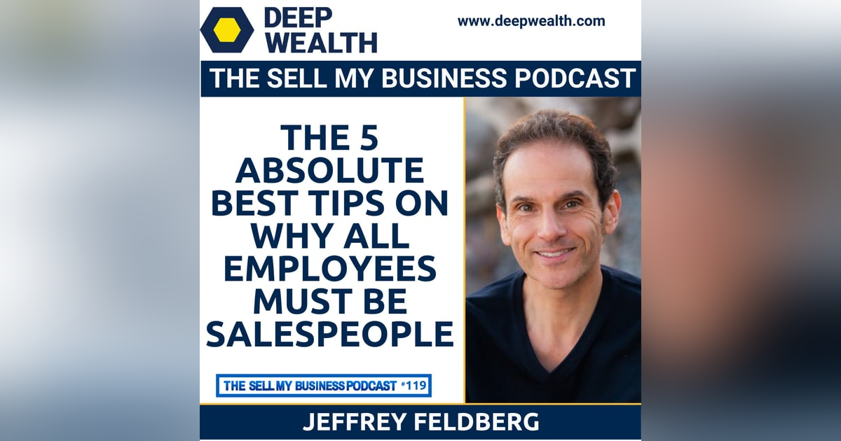 The 5 Absolute Best Tips On Why All Employees Must Be Salespeople (#119) The 5 Absolute Best Tips On Why All Employees Must Be Salespeople (#119)