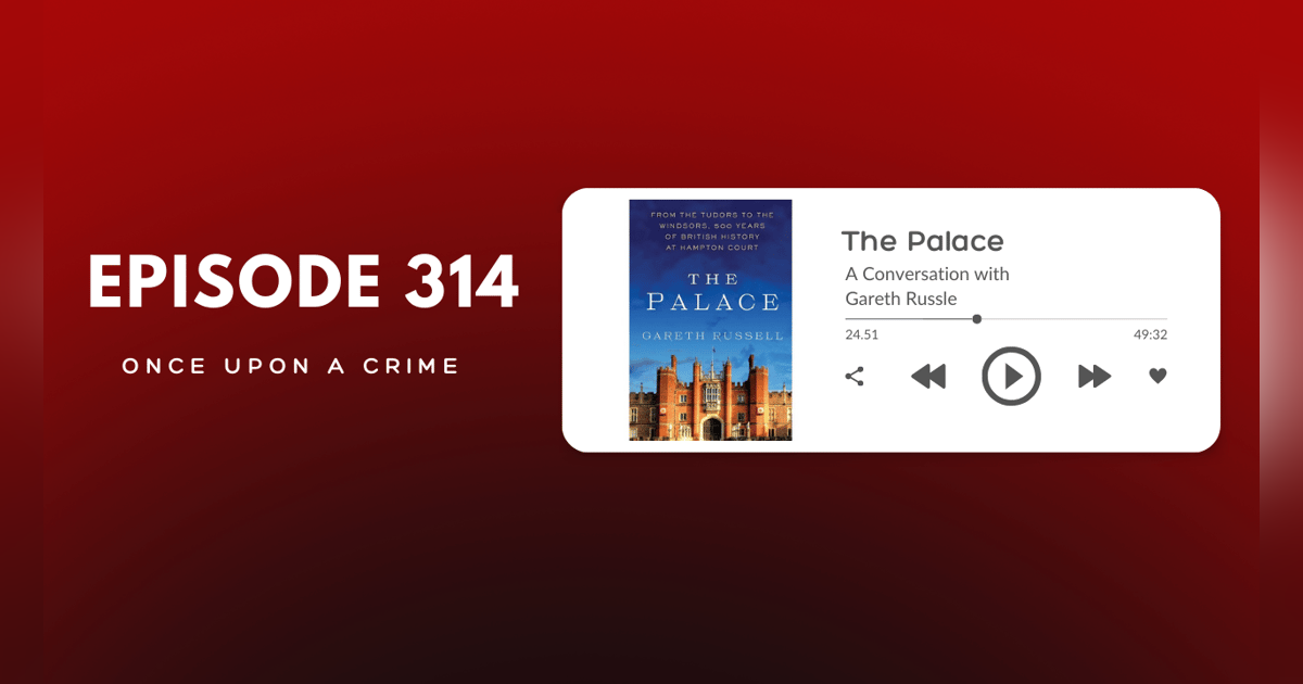 S8 Ep314: The Palace with Author Gareth Russell S8 Ep314: The Palace with Author Gareth Russell