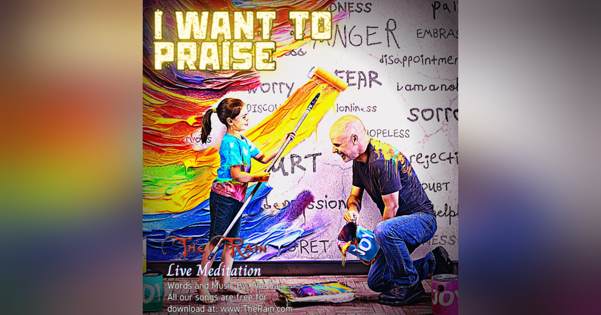 I Want To Praise - Meditation I Want To Praise - Meditation