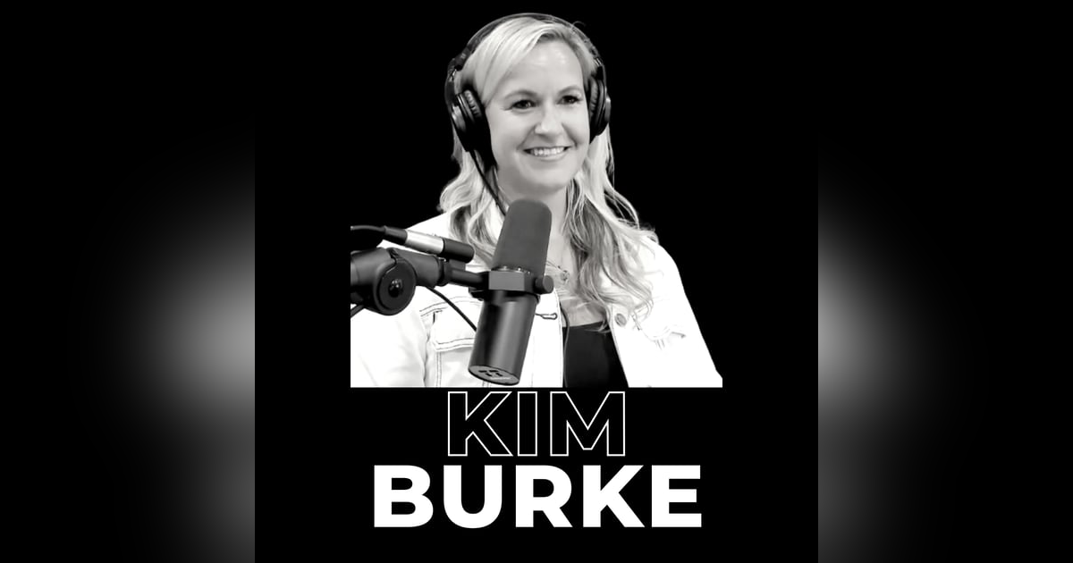 14. The Power of Connection in Entrepreneurship Revealed With Kim Burke 14. The Power of Connection in Entrepreneurship Revealed With Kim Burke