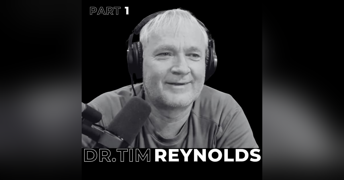 40. Part 1 Leadership Transformation: Overcoming Beliefs and Embracing Growth with Dr. Tim Reynolds 40. Part 1 Leadership Transformation: Overcoming Beliefs and Embracing Growth with Dr. Tim Reynolds