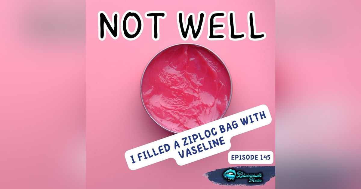 I Filled A Ziploc Bag With Vaseline I Filled A Ziploc Bag With Vaseline