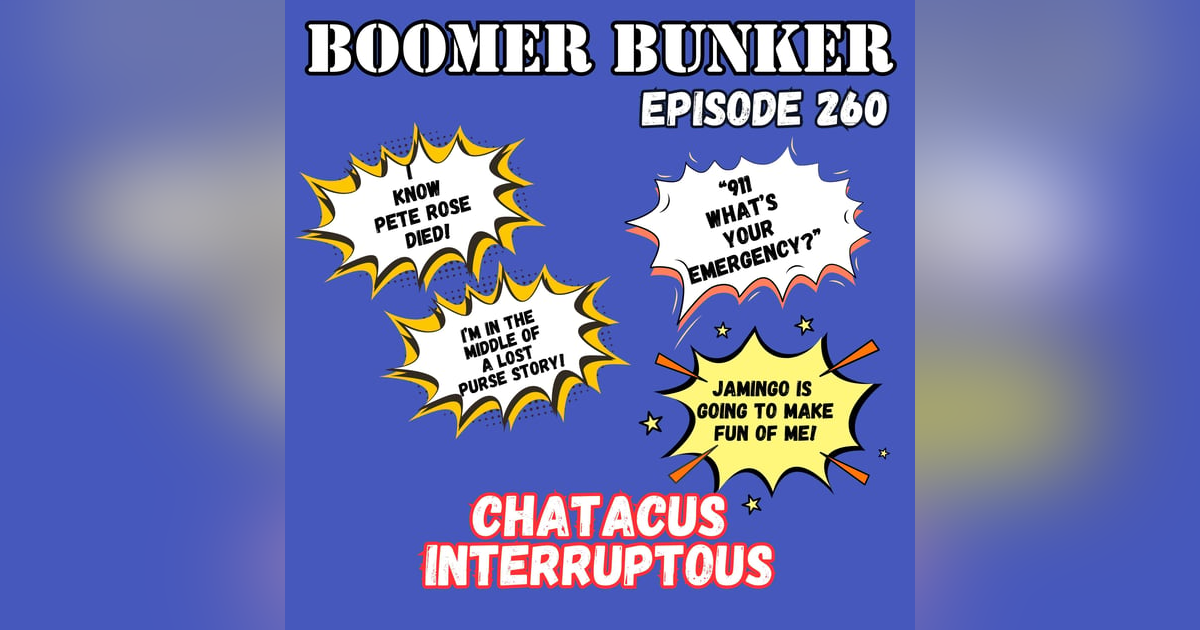 Chatacus Interruptous | Episode 260 Chatacus Interruptous | Episode 260
