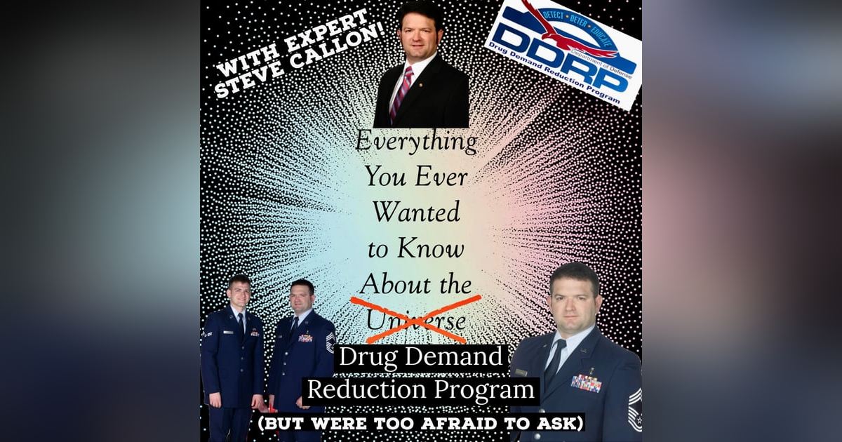Inside the Military's Fight Against Drug Use: Origins, Myths, and Insights Into The Drug Demand Reduction Program with Expert Steve Callon Inside the Military's Fight Against Drug Use: Origins, Myths, and Insights Into The Drug Demand Reduction Program with Expert Steve Callon