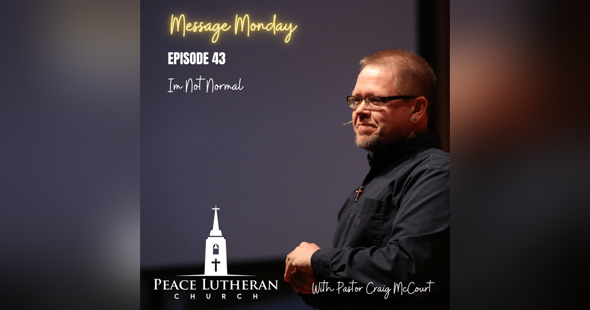 Message Monday - I'm Not Normal Message Monday - I'm Not Normal