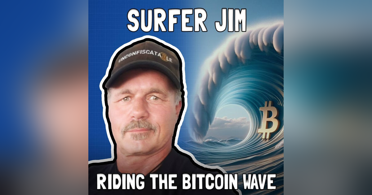 Riding the Bitcoin Wave with Surfer Jim - FFS #90 Riding the Bitcoin Wave with Surfer Jim - FFS #90