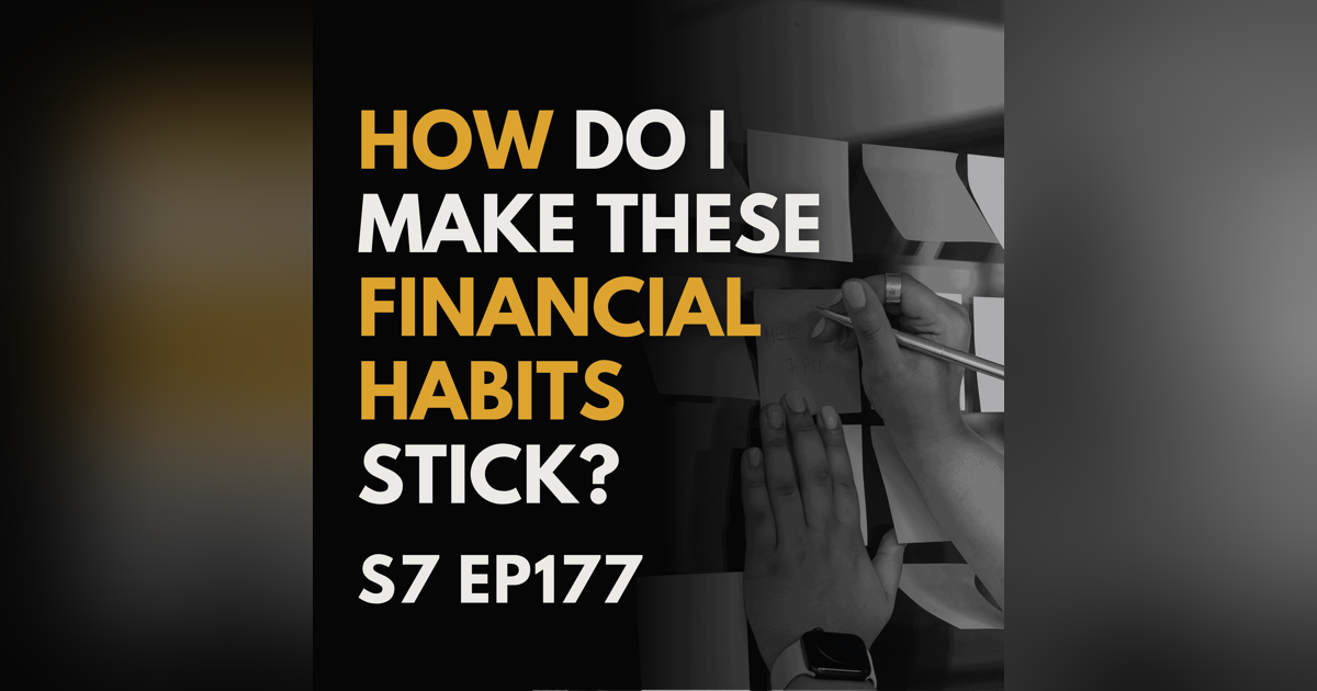 How Do I Make These Financial Habits Actually Stick? How Do I Make These Financial Habits Actually Stick?