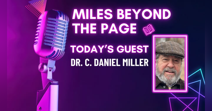 image for Miles Beyond the Page | Dr. C. Daniel Miller