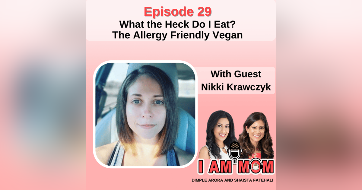 EP29 - Getting Creative with The Allergy Friendly Vegan with guest Nikki Krawczyk EP29 - Getting Creative with The Allergy Friendly Vegan with guest Nikki Krawczyk