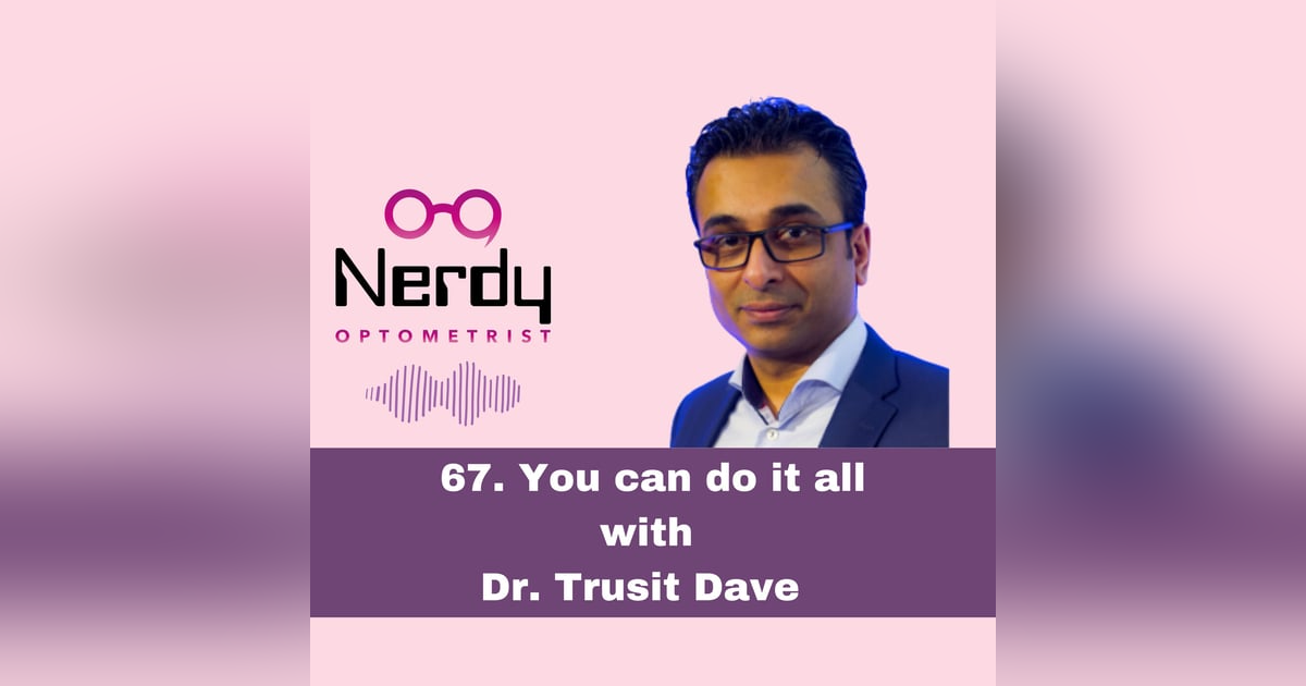 67. You can do it all with Dr. Trusit Dave 67. You can do it all with Dr. Trusit Dave