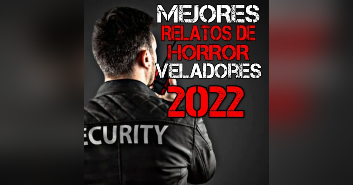Mejores Relatos de Horror de Veladores del 2022 | Recopilación del Canal | L.C.E. Mejores Relatos de Horror de Veladores del 2022 | Recopilación del Canal | L.C.E.