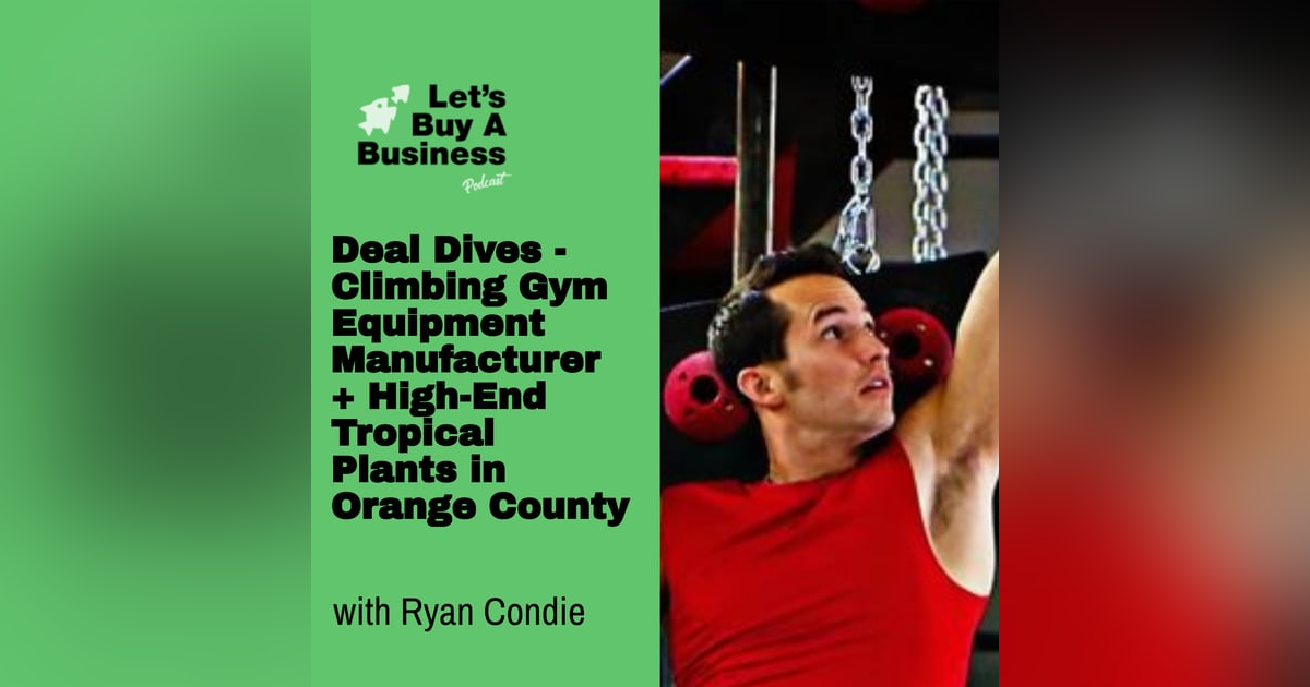 Deal Dives - Climbing Gym Equipment Manufacturer + High-End Tropical Plants in Orange County Deal Dives - Climbing Gym Equipment Manufacturer + High-End Tropical Plants in Orange County
