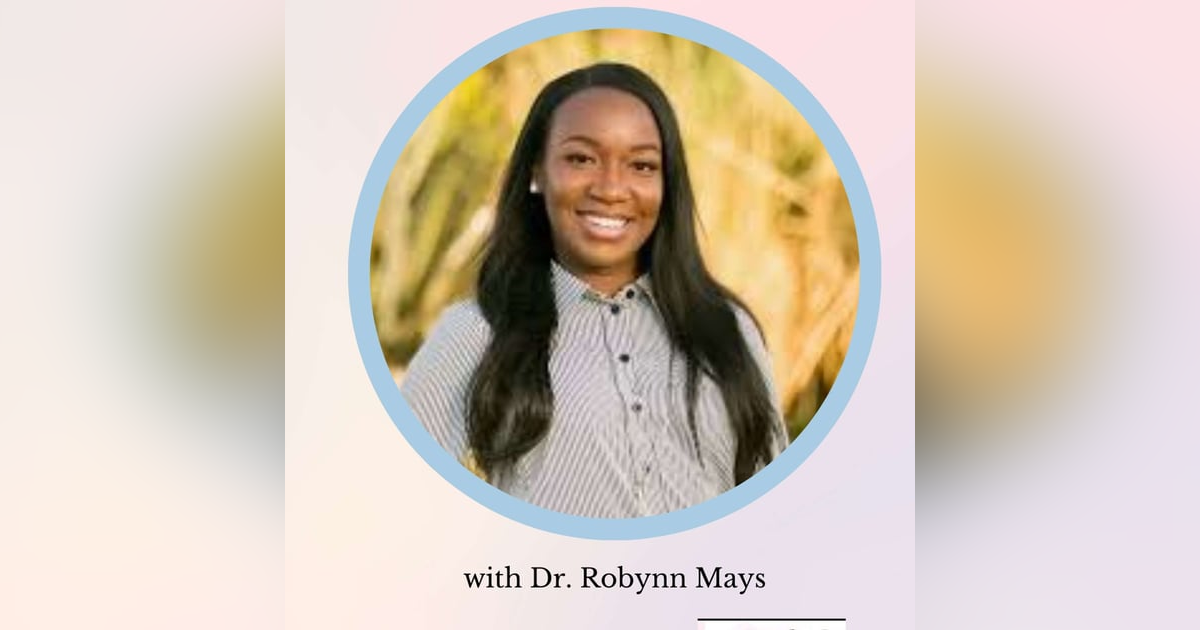 Maternal Mental Health: Expert Insights with Dr. Robynn Mays Maternal Mental Health: Expert Insights with Dr. Robynn Mays
