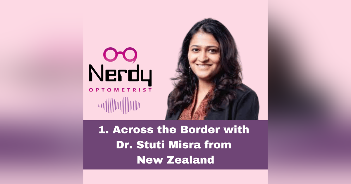 1. Across the Border with Dr. Stuti Misra from New Zealand 1. Across the Border with Dr. Stuti Misra from New Zealand
