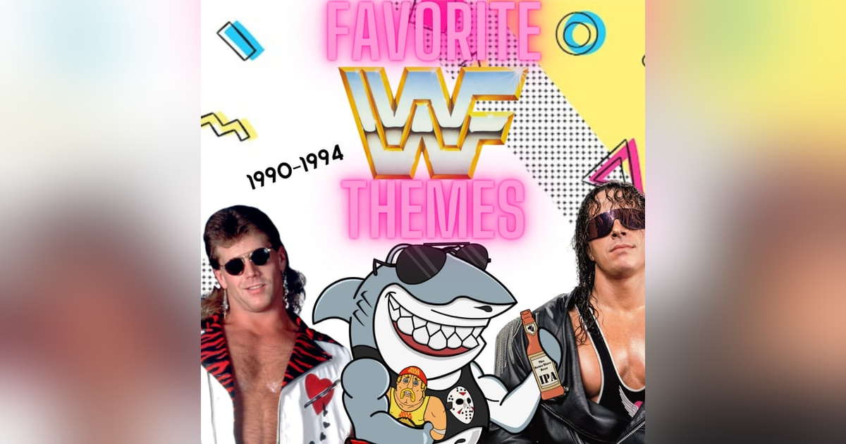 Favorite WWF Themes ('90-'94) Favorite WWF Themes ('90-'94)