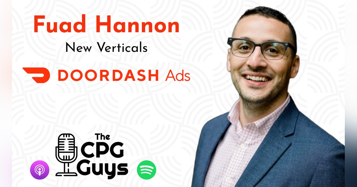Winning In Grocery & New Verticals with Fuad Hannon from Doordash Winning In Grocery & New Verticals with Fuad Hannon from Doordash