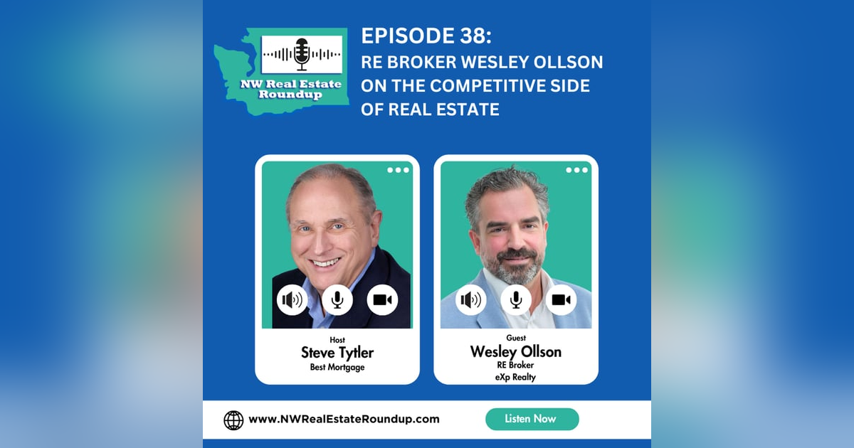 Episode 38: RE Broker Wesley Ollson on the Competitive Side of Real Estate Episode 38: RE Broker Wesley Ollson on the Competitive Side of Real Estate