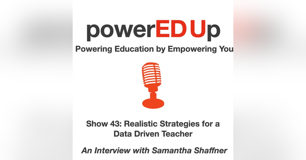 Show 43: Realistic Expectations for a Data Driven Teacher Show 43: Realistic Expectations for a Data Driven Teacher