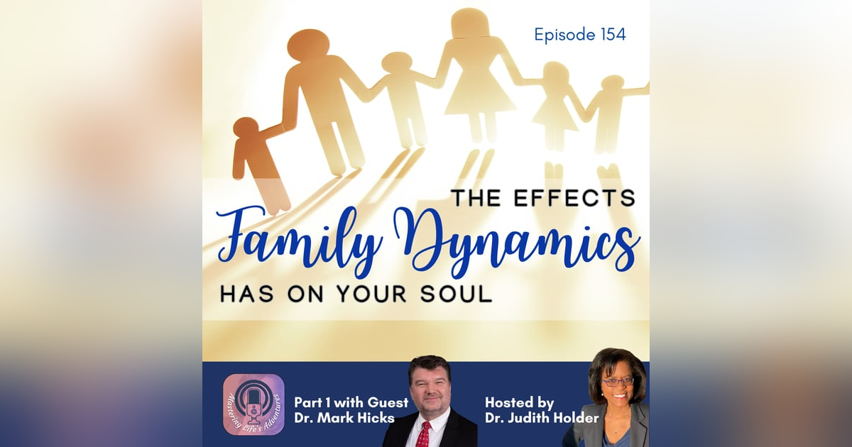 Deep Dive Series: How Do Family Dynamics Shape Your Soul's Progress? Part 1 with Guest Dr. Mark Hicks Deep Dive Series: How Do Family Dynamics Shape Your Soul's Progress? Part 1 with Guest Dr. Mark Hicks