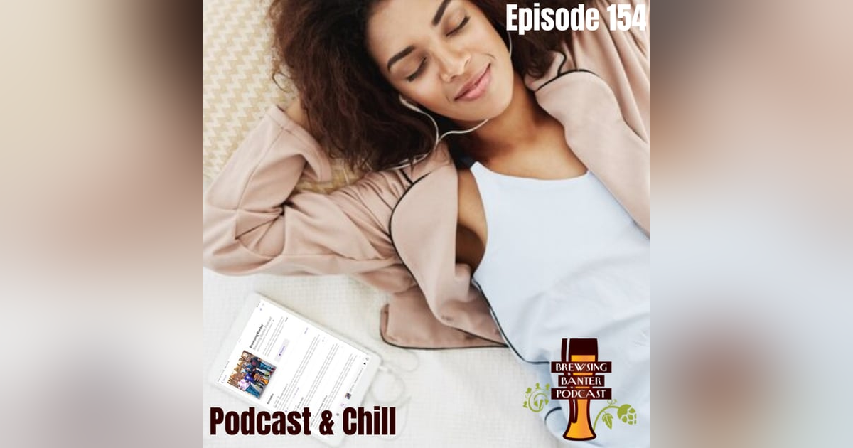 BBP 155 - Podcast & Chill BBP 155 - Podcast & Chill