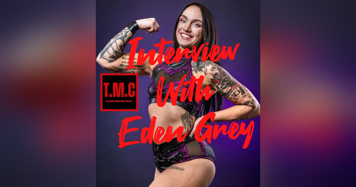 TMC Podcast Season 2 Episode 25. Interview with Eden Grey TMC Podcast Season 2 Episode 25. Interview with Eden Grey