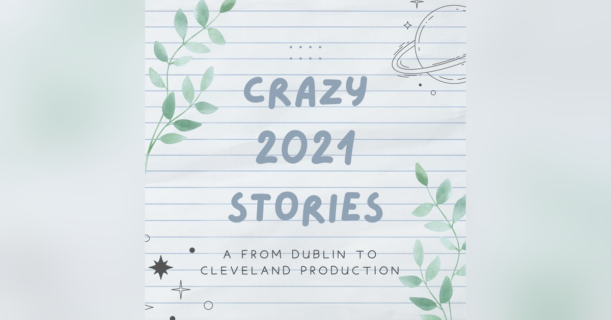 Crazy 2021 Stories! Crazy 2021 Stories!