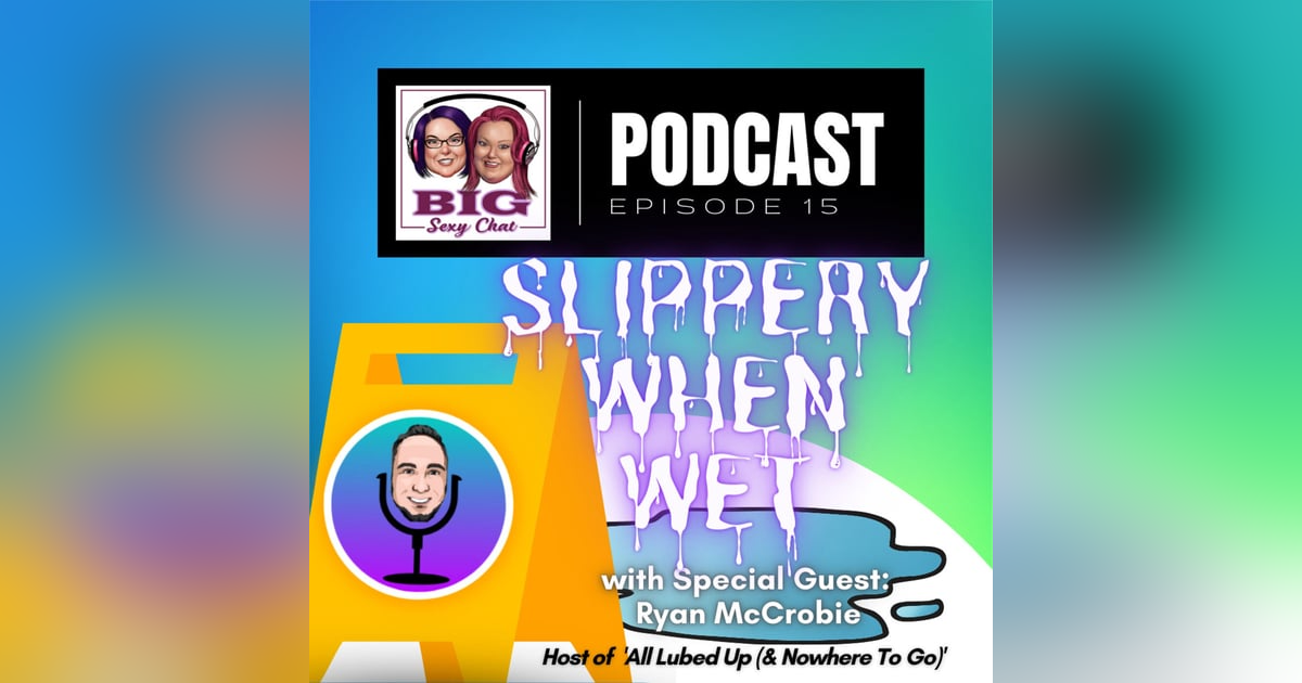 Slippery When Wet ft. Ryan McCrobie Slippery When Wet ft. Ryan McCrobie