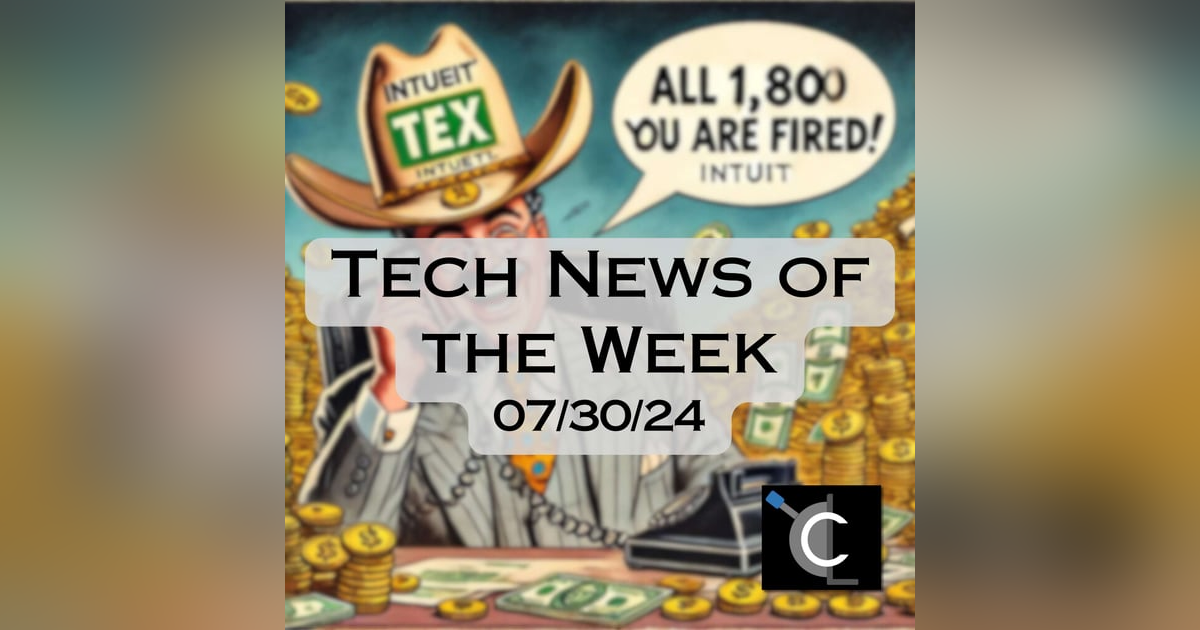 Tech News of the Week 07-30-24 Tech News of the Week 07-30-24