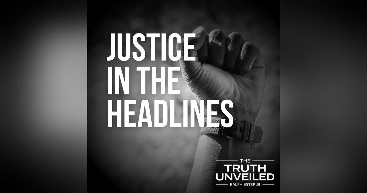 Justice in the Headlines: A Biblical Response to Injustice Justice in the Headlines: A Biblical Response to Injustice