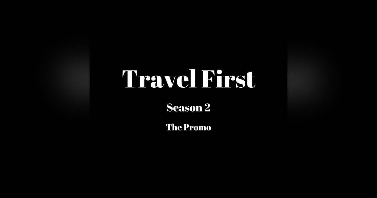 Travel First Season 2 Promo Travel First Season 2 Promo