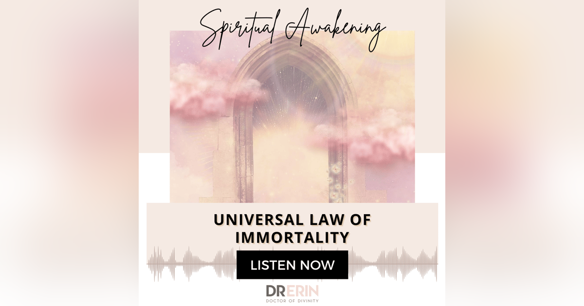 Universal Law of Immortality {42 of 52 Series} Universal Law of Immortality {42 of 52 Series}
