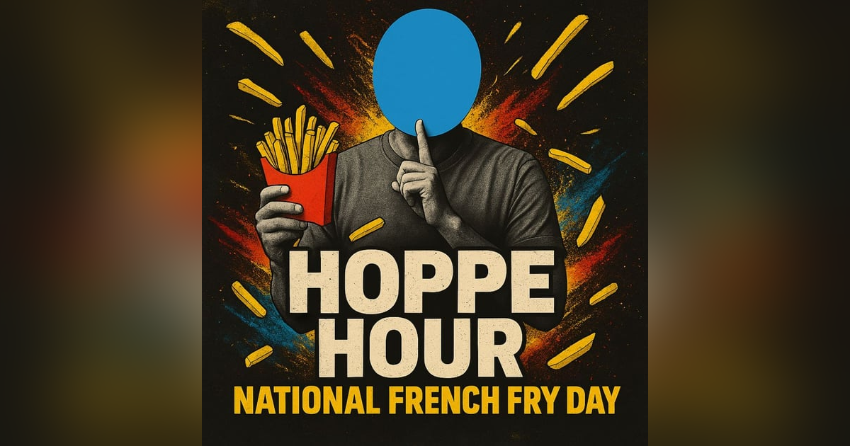National French Fry Day! (Hoppe Hour With Ryan Hoppe: 7.11.25) National French Fry Day! (Hoppe Hour With Ryan Hoppe: 7.11.25)