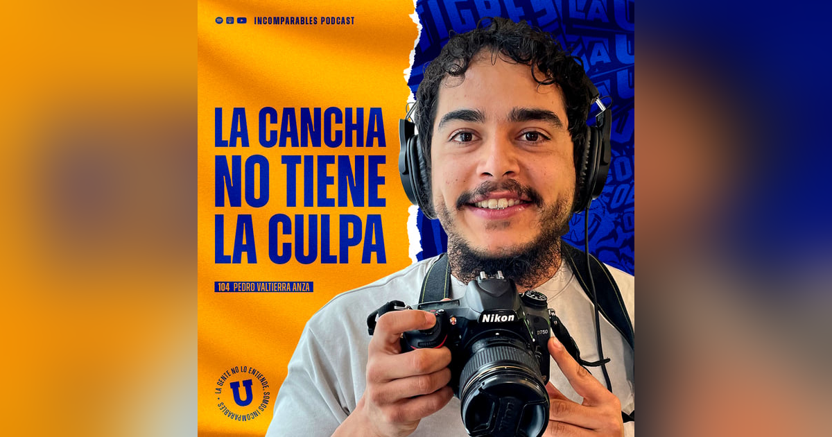 104 | La cancha no tiene la culpa | Pedro Valtierra Anza 104 | La cancha no tiene la culpa | Pedro Valtierra Anza