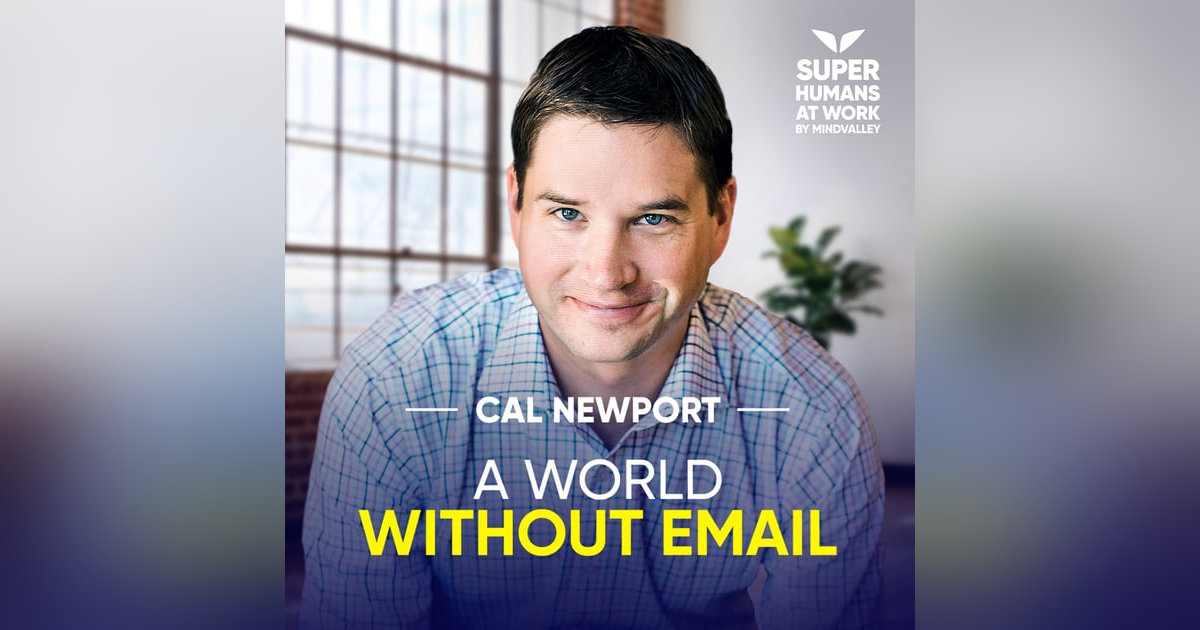 A World Without Email - Cal Newport A World Without Email - Cal Newport