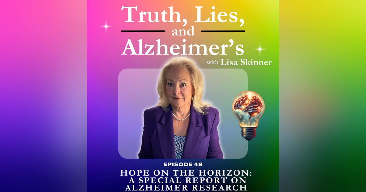 Hope on the Horizon: A Special Report on Alzheimer Research Hope on the Horizon: A Special Report on Alzheimer Research