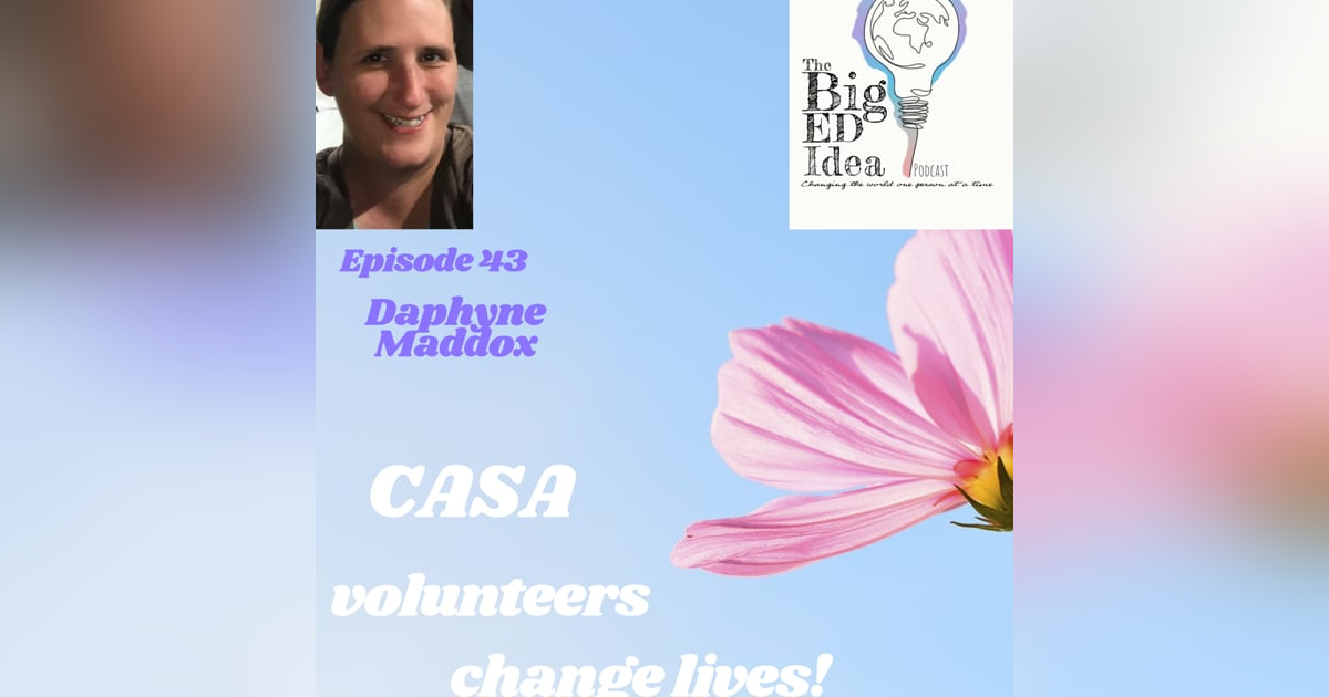 Episode 43 with Daphyne Maddox. CASA volunteers change lives! Episode 43 with Daphyne Maddox. CASA volunteers change lives!
