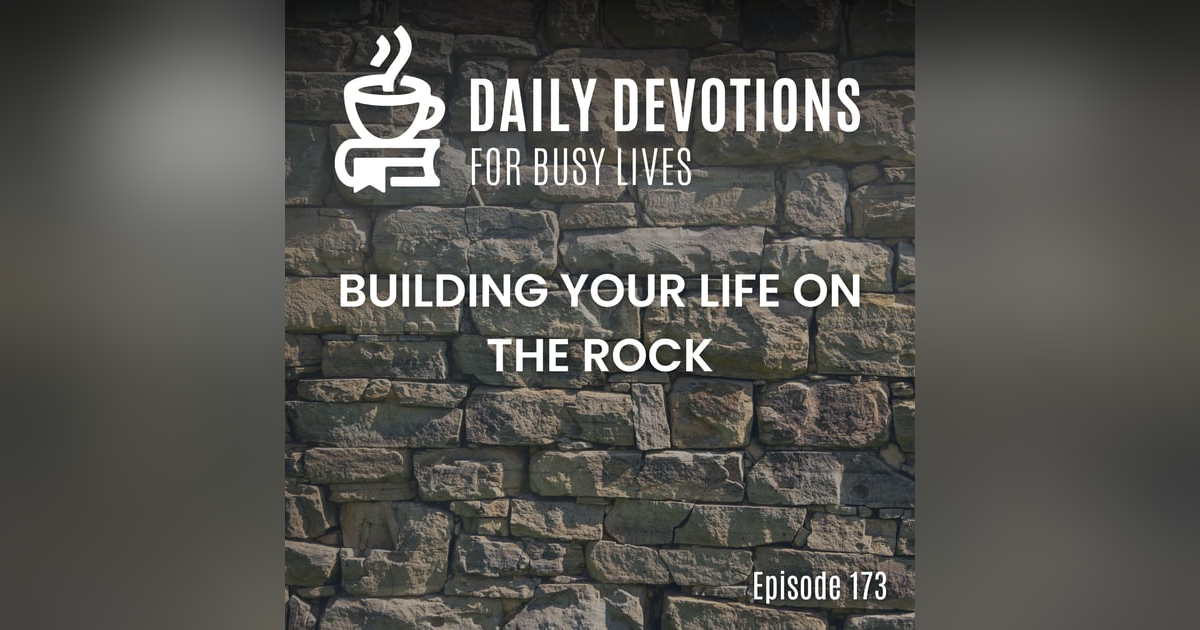 Building Your Life on the Rock Building Your Life on the Rock