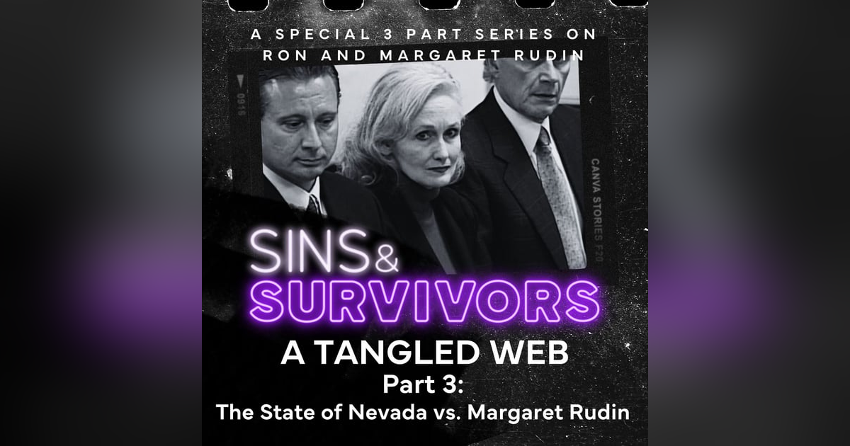 A Tangled Web Part 3: The State of Nevada vs Margaret Rudin A Tangled Web Part 3: The State of Nevada vs Margaret Rudin